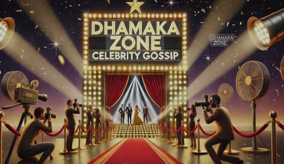 Dhamaka Zone Celebrity Gossip : The Biggest Stars & Scandals